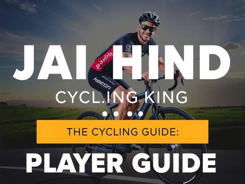 Jai Hind Cycling King Player Guides Jai Hind Cycling King Player Guides